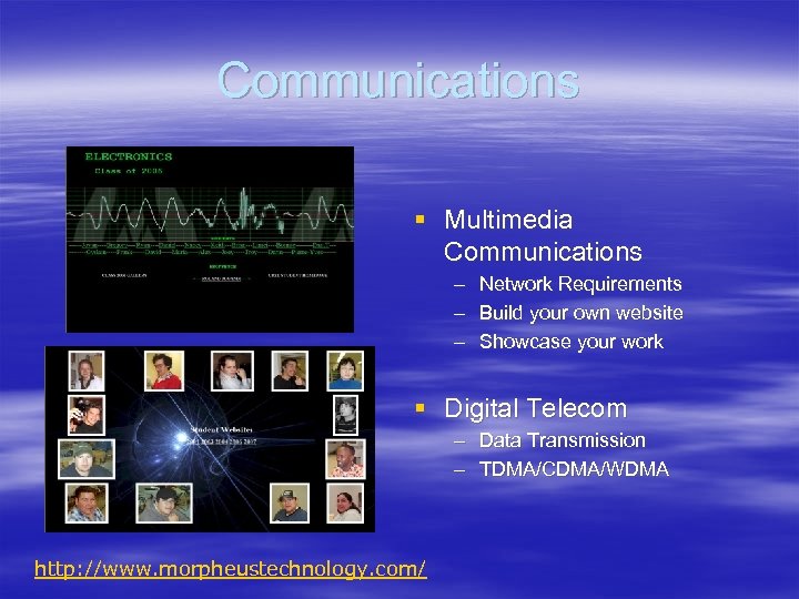 Communications § Multimedia Communications – – – Network Requirements Build your own website Showcase