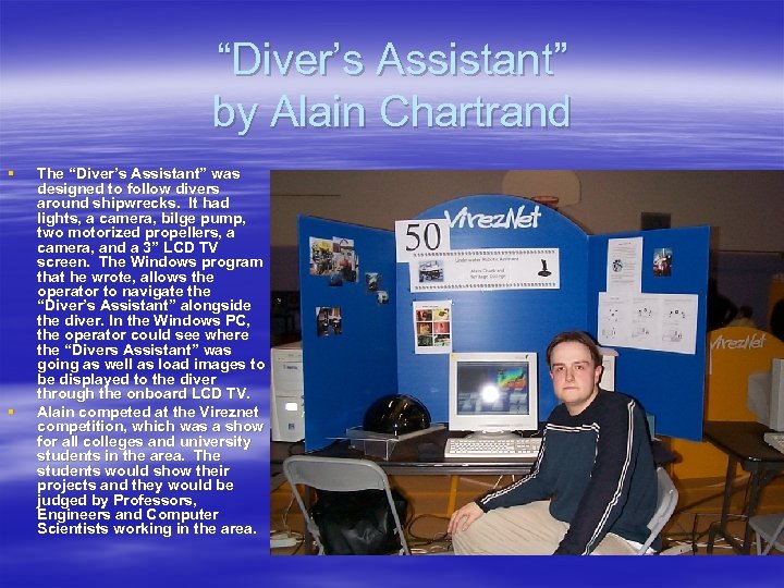 “Diver’s Assistant” by Alain Chartrand § § The “Diver’s Assistant” was designed to follow