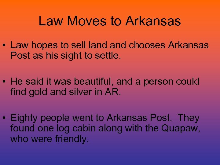 Law Moves to Arkansas • Law hopes to sell land chooses Arkansas Post as