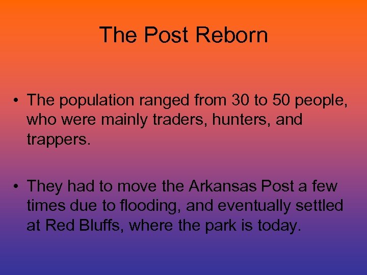 The Post Reborn • The population ranged from 30 to 50 people, who were