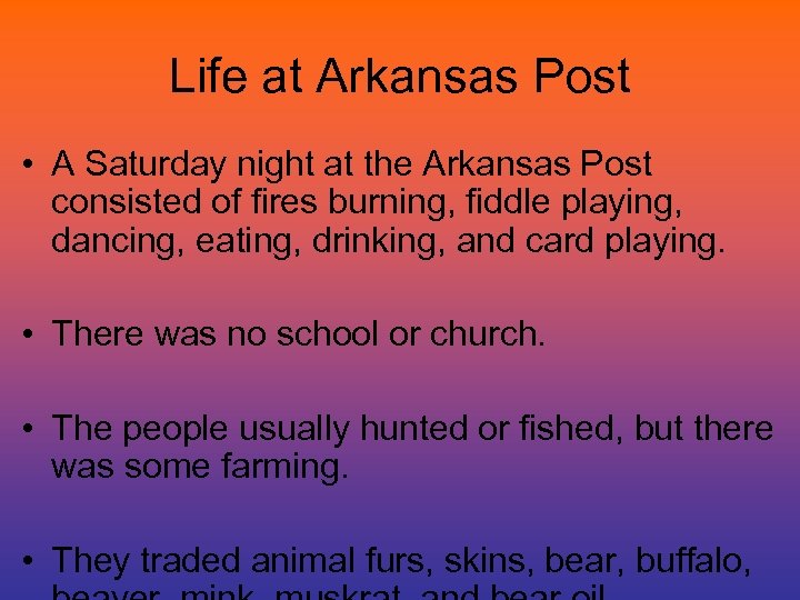 Life at Arkansas Post • A Saturday night at the Arkansas Post consisted of