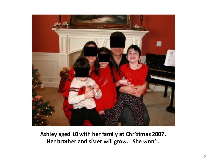 Ashley aged 10 with her family at Christmas 2007. Her brother and sister will