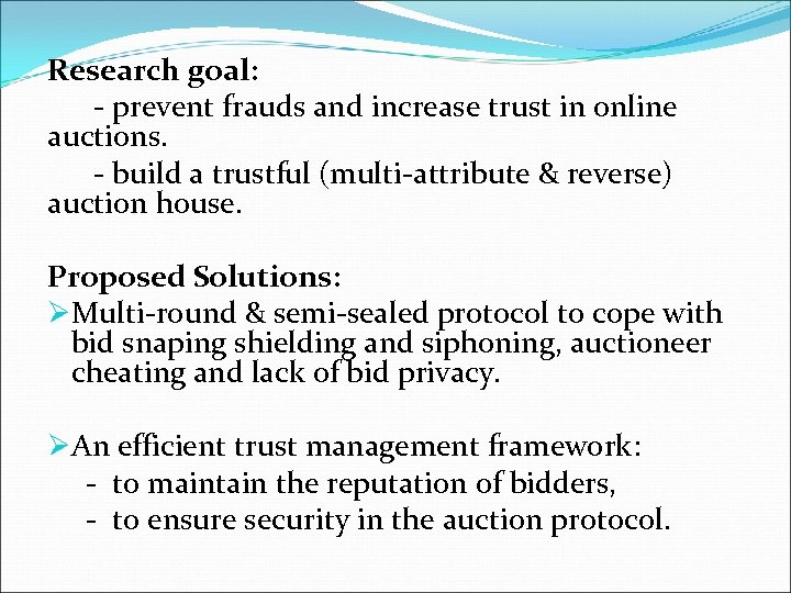Research goal: - prevent frauds and increase trust in online auctions. - build a
