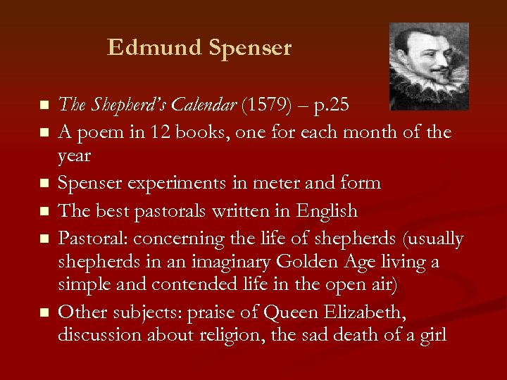 Edmund Spenser n n n The Shepherd’s Calendar (1579) – p. 25 A poem