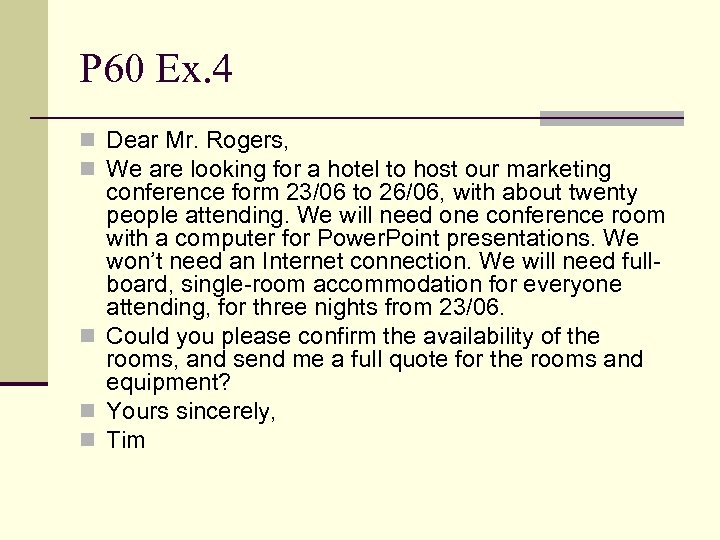 P 60 Ex. 4 n Dear Mr. Rogers, n We are looking for a