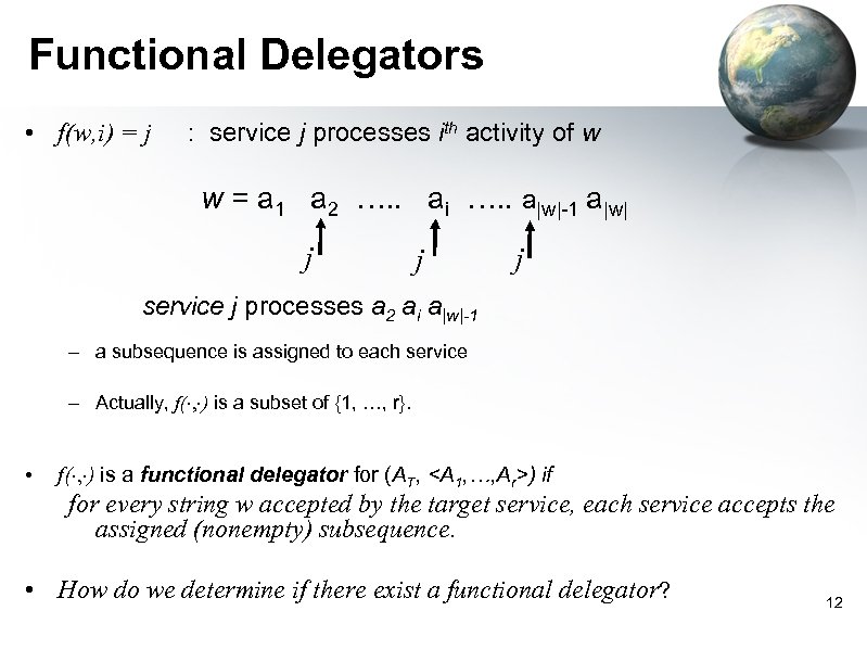 Functional Delegators • f(w, i) = j : service j processes ith activity of