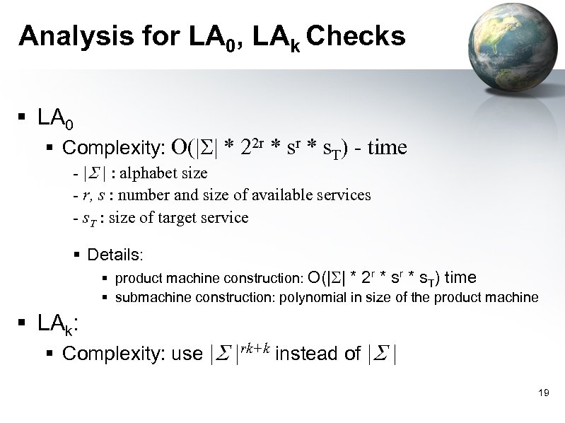 Analysis for LA 0, LAk Checks § LA 0 § Complexity: O(| | *