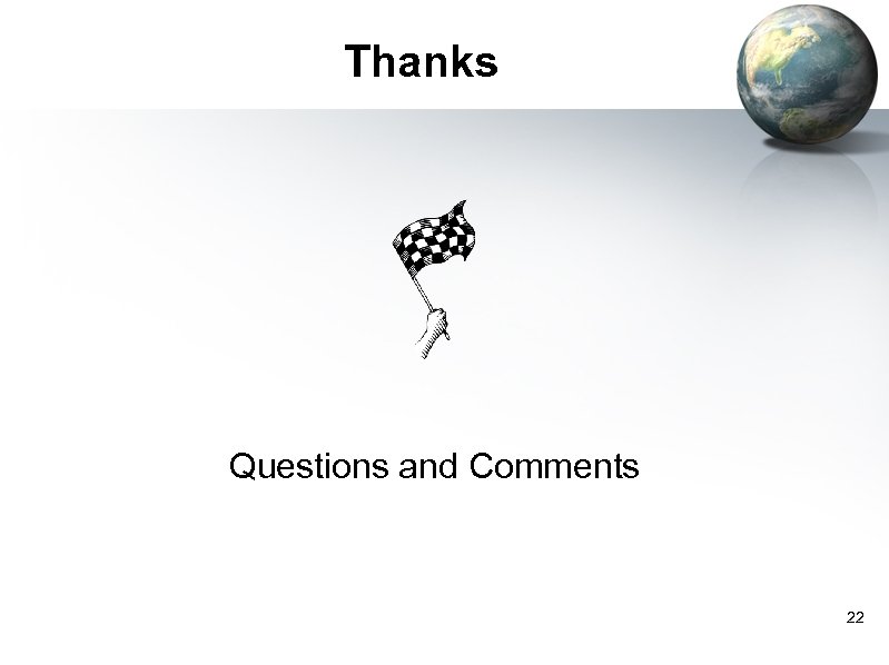 Thanks Questions and Comments 22 