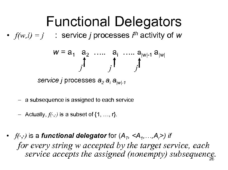 Functional Delegators • f(w, i) = j : service j processes ith activity of