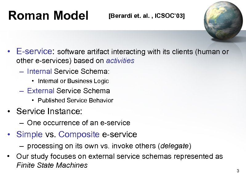 Roman Model [Berardi et. al. , ICSOC’ 03] • E-service: software artifact interacting with