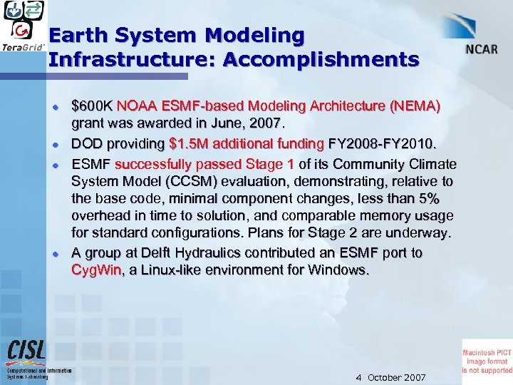 Earth System Modeling Infrastructure: Accomplishments l l $600 K NOAA ESMF-based Modeling Architecture (NEMA)