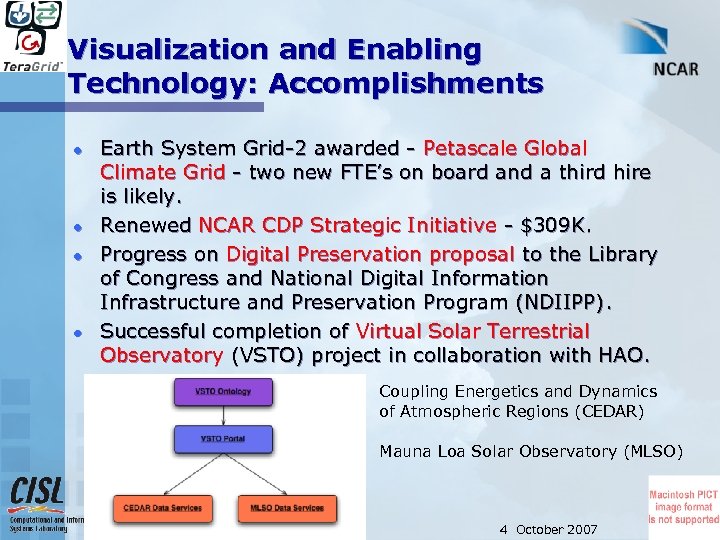 Visualization and Enabling Technology: Accomplishments l l Earth System Grid-2 awarded - Petascale Global
