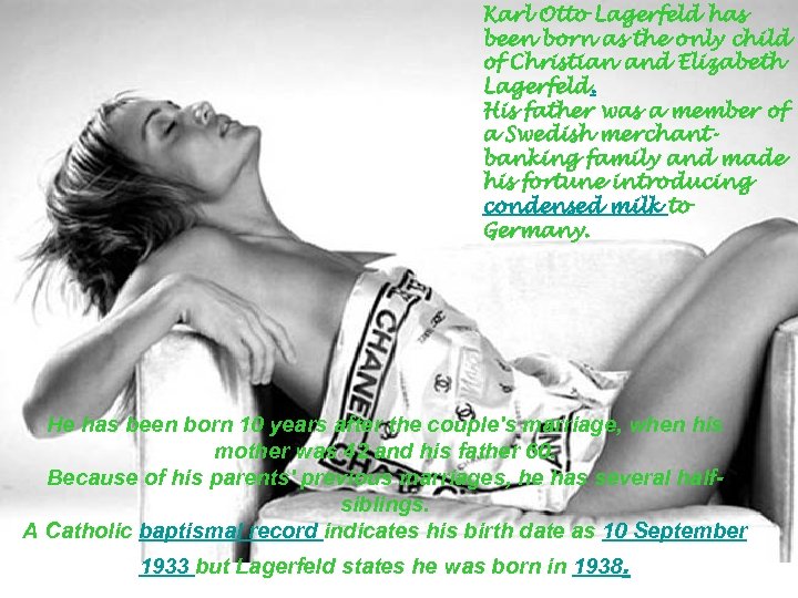 Karl Otto Lagerfeld has been born as the only child of Christian and Elizabeth