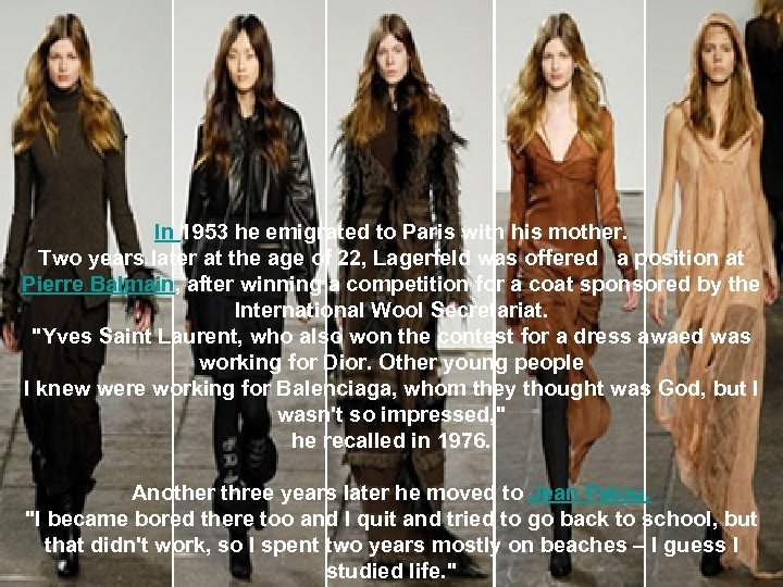 In 1953 he emigrated to Paris with his mother. Two years later at the