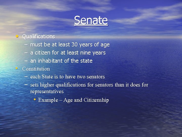 Senate • Qualifications – must be at least 30 years of age – a