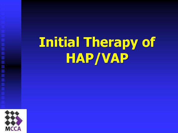 Initial Therapy of HAP/VAP 
