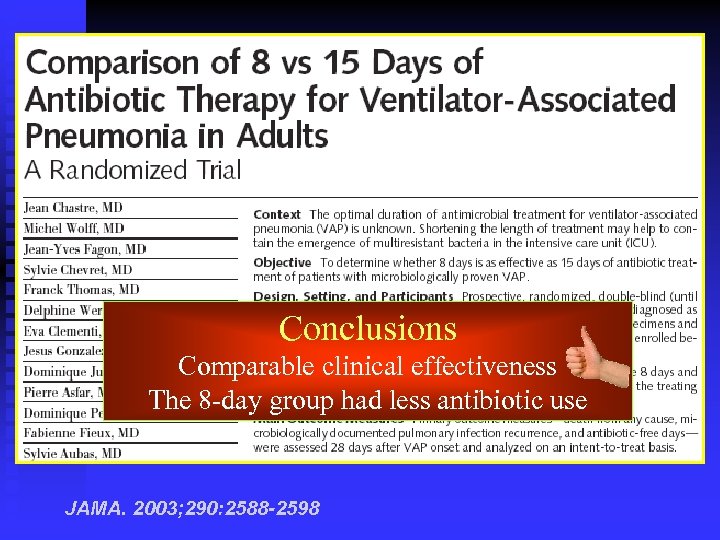 Conclusions Comparable clinical effectiveness The 8 -day group had less antibiotic use JAMA. 2003;