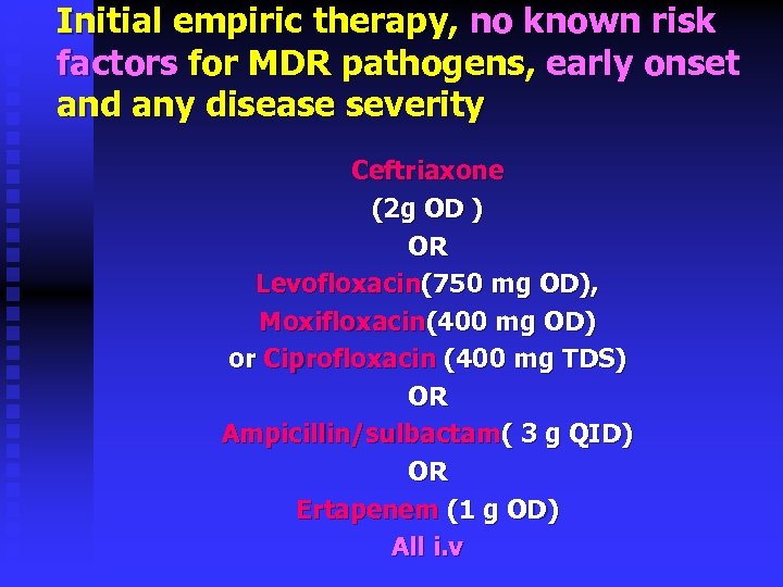 Initial empiric therapy, no known risk factors for MDR pathogens, early onset and any
