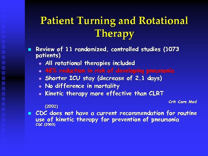 Patient Turning and Rotational Therapy n Review of 11 randomized, controlled studies (1073 patients)