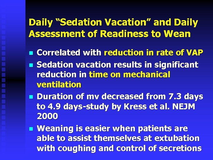 Daily “Sedation Vacation” and Daily Assessment of Readiness to Wean n n Correlated with