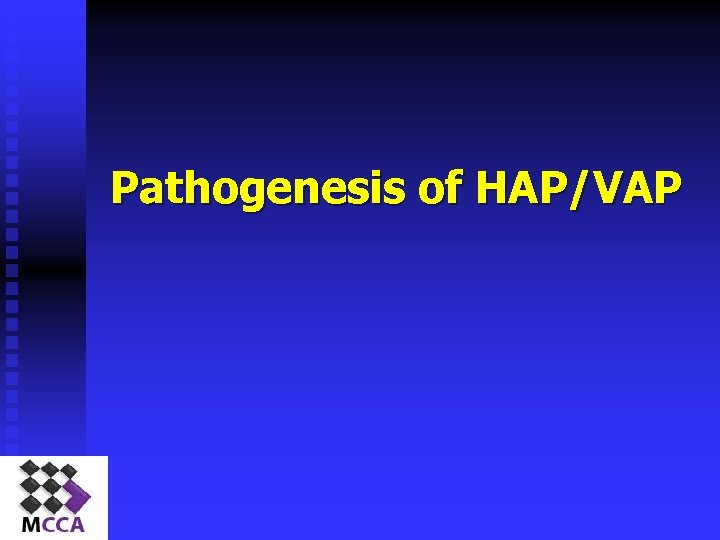 Pathogenesis of HAP/VAP 