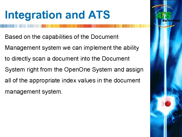 Integration and ATS Based on the capabilities of the Document Management system we can