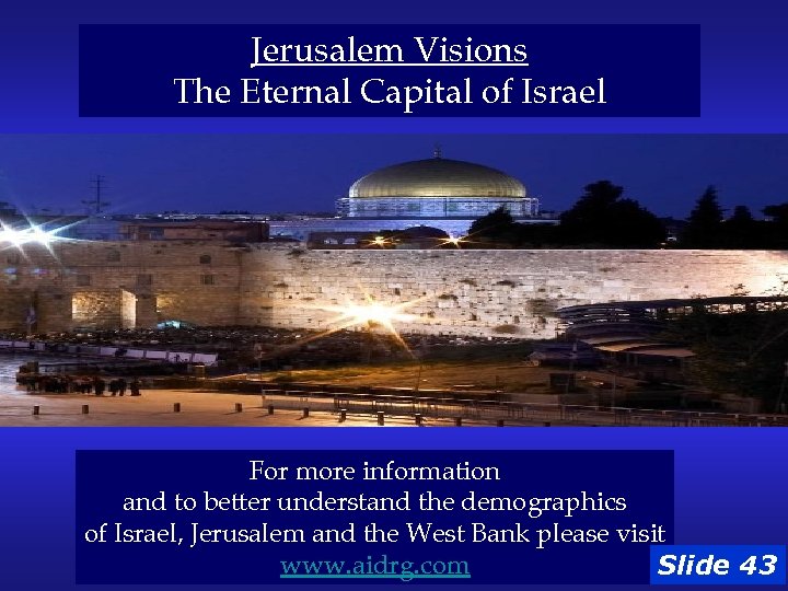 Jerusalem Visions The Eternal Capital of Israel For more information and to better understand