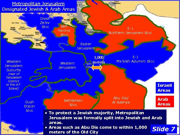 Metropolitan Jerusalem Designated Jewish & Arab Areas Givat Ze’ev Bloc Beit Hanina Bloc E-1