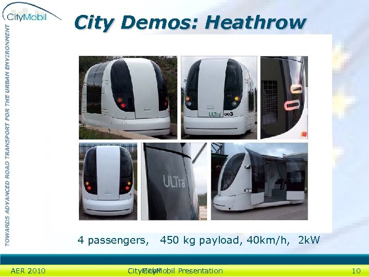 City Demos: Heathrow 4 passengers, AER 2010 450 kg payload, 40 km/h, 2 k.