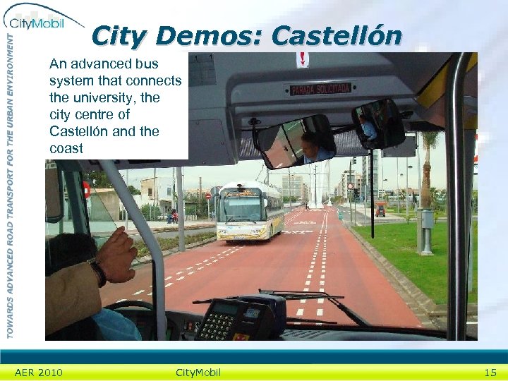 City Demos: Castellón An advanced bus system that connects the university, the city centre