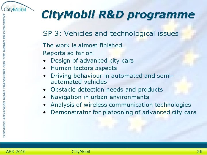 City. Mobil R&D programme SP 3: Vehicles and technological issues The work is almost