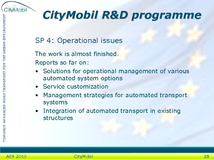 City. Mobil R&D programme SP 4: Operational issues The work is almost finished. Reports