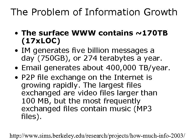 The Problem of Information Growth • The surface WWW contains ~170 TB (17 x.