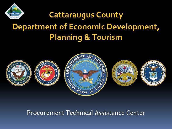 Cattaraugus County Department of Economic Development, Planning & Tourism Procurement Technical Assistance Center 