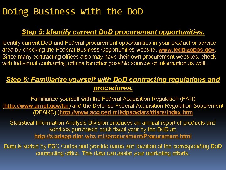 Doing Business with the Do. D Step 5: Identify current Do. D procurement opportunities.