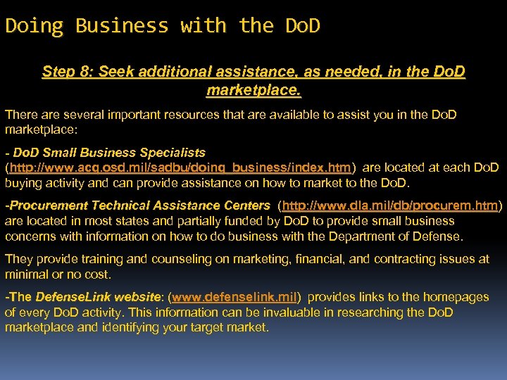 Doing Business with the Do. D Step 8: Seek additional assistance, as needed, in