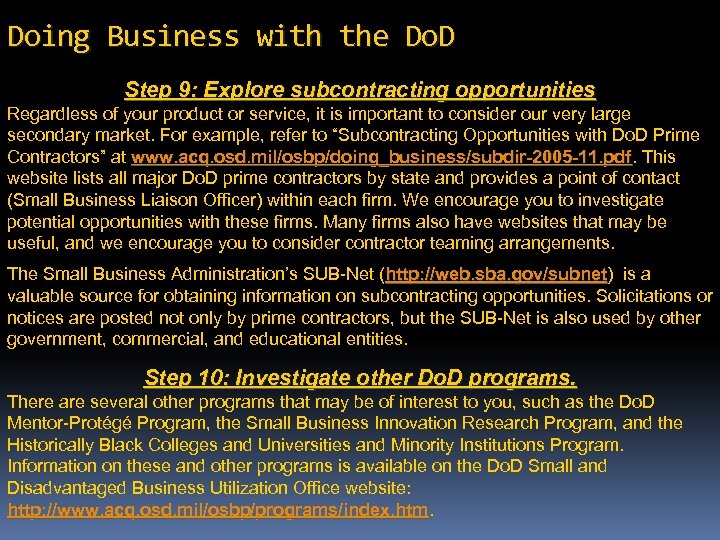 Doing Business with the Do. D Step 9: Explore subcontracting opportunities Regardless of your