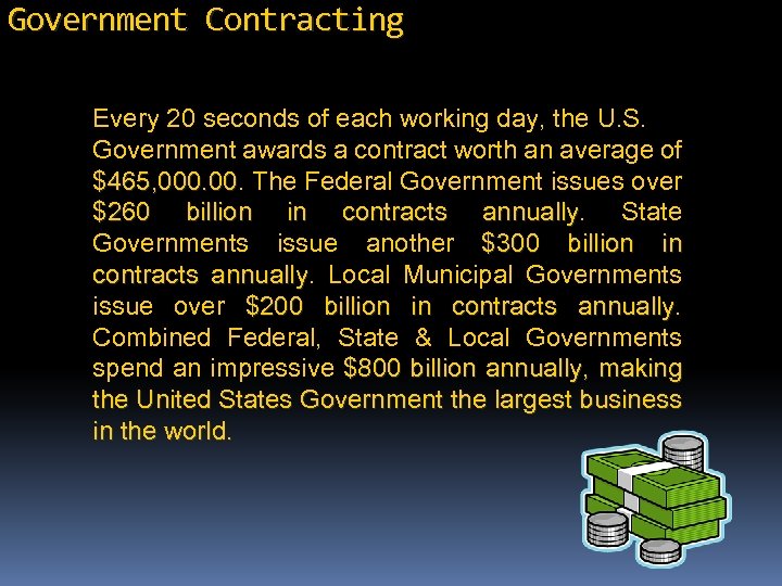 Government Contracting Every 20 seconds of each working day, the U. S. Government awards