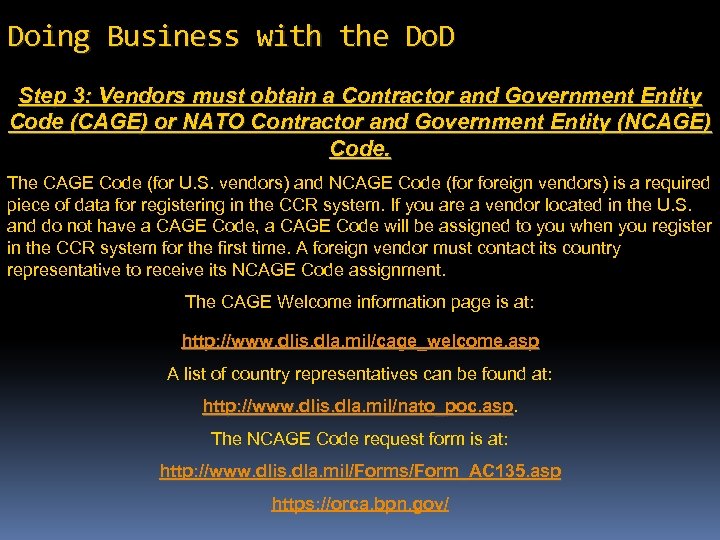 Doing Business with the Do. D Step 3: Vendors must obtain a Contractor and