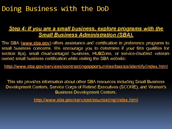 Doing Business with the Do. D Step 4: If you are a small business,