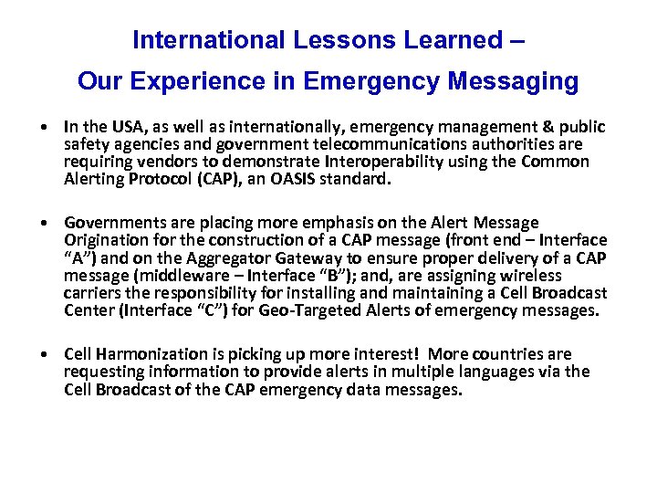 International Lessons Learned – Our Experience in Emergency Messaging • In the USA, as