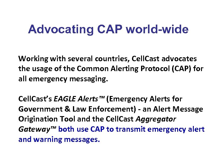 Advocating CAP world-wide Working with several countries, Cell. Cast advocates the usage of the