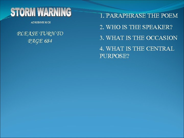 1. PARAPHRASE THE POEM ADRIENNE RICH PLEASE TURN TO PAGE 684 2. WHO IS