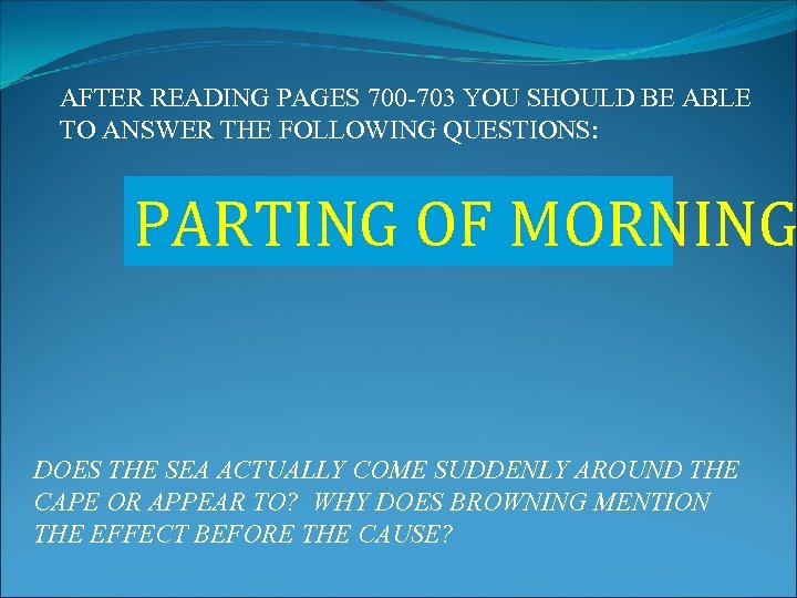 AFTER READING PAGES 700 -703 YOU SHOULD BE ABLE TO ANSWER THE FOLLOWING QUESTIONS: