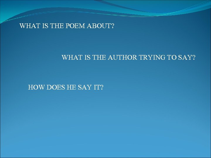 WHAT IS THE POEM ABOUT? WHAT IS THE AUTHOR TRYING TO SAY? HOW DOES