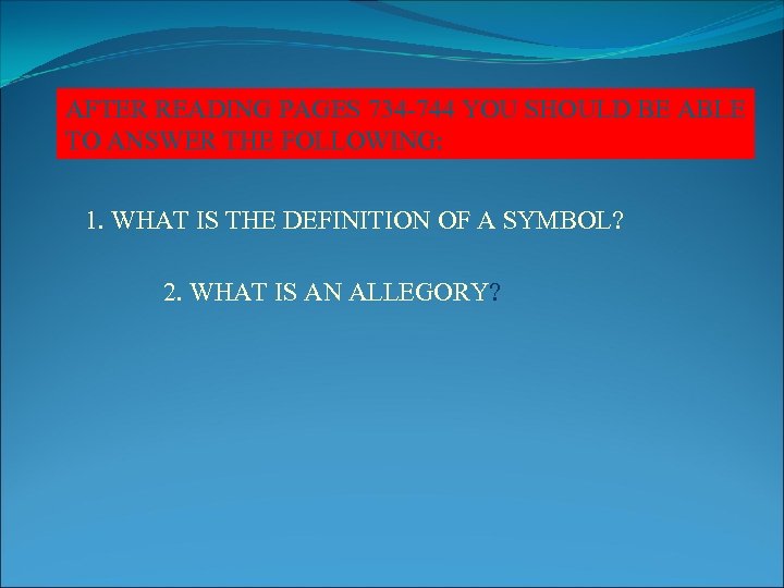 AFTER READING PAGES 734 -744 YOU SHOULD BE ABLE TO ANSWER THE FOLLOWING: 1.