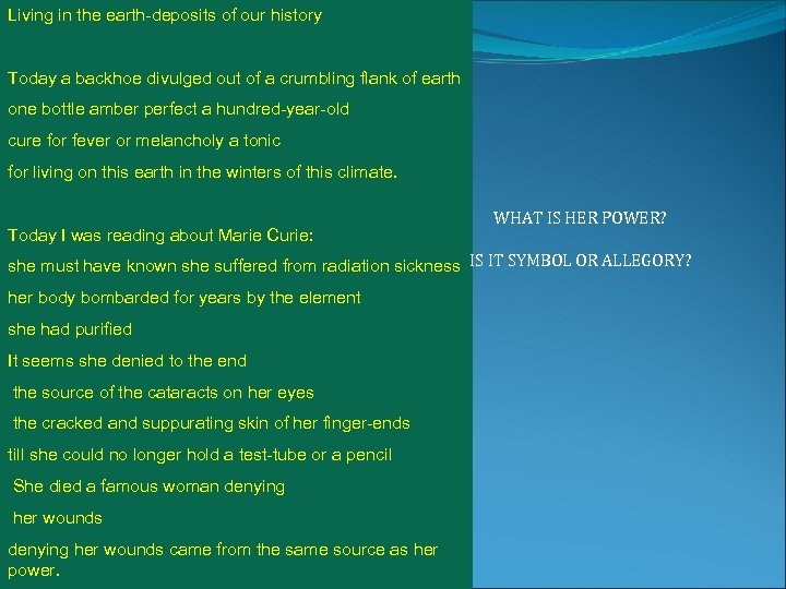 Living in the earth-deposits of our history Today a backhoe divulged out of a