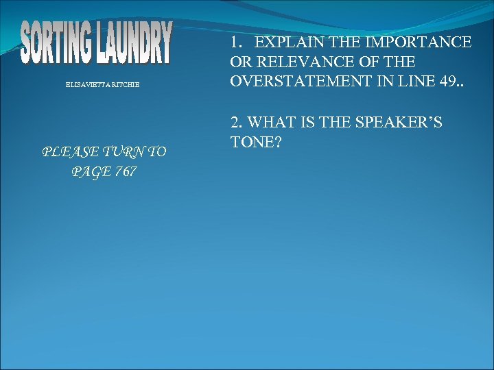 ELISAVIETTA RITCHIE PLEASE TURN TO PAGE 767 1. EXPLAIN THE IMPORTANCE OR RELEVANCE OF