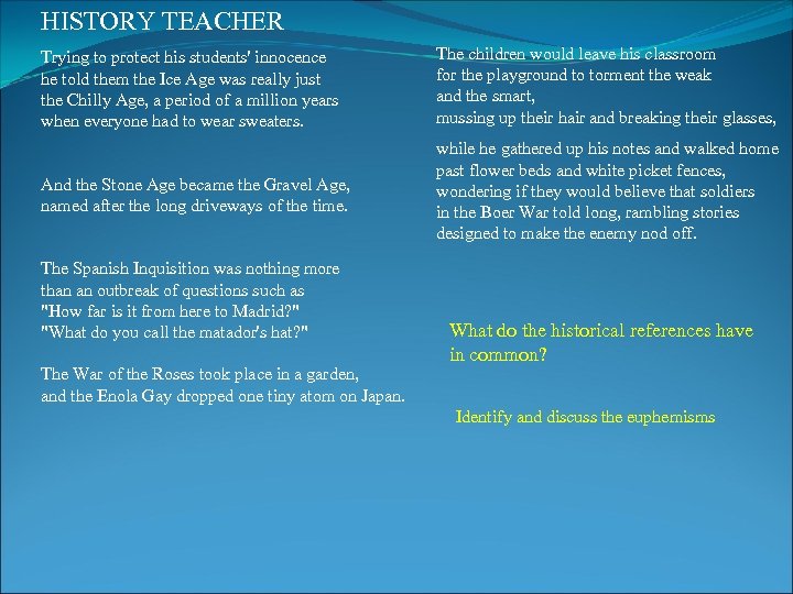 HISTORY TEACHER Trying to protect his students' innocence he told them the Ice Age