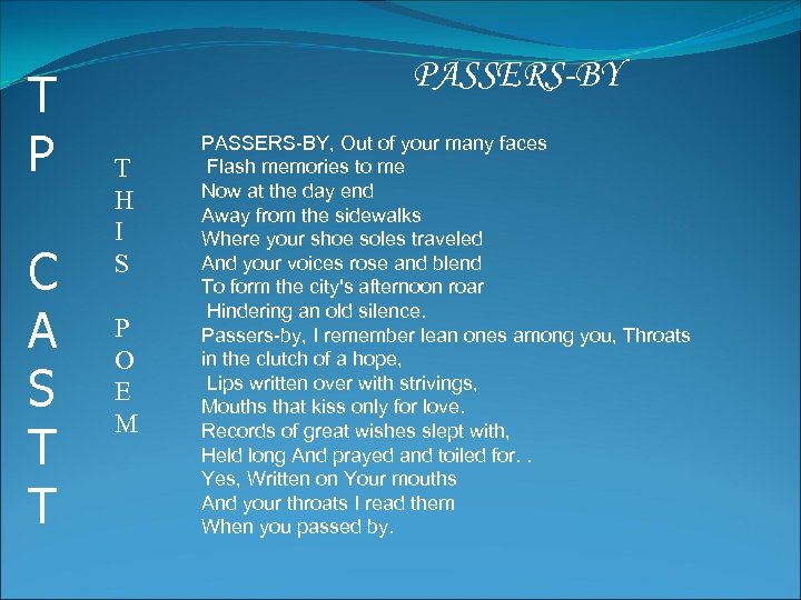 T P C A S T T PASSERS-BY T H I S P O